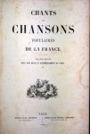 Frankreich: - Chants et chansons populaires de La France. Nouvelle édition avec airs notés et accompagnement de piano