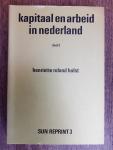 Roland Holst, Henriette - Kapitaal en arbeid in Nederland [deel 1 en 2]