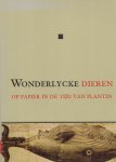 DEVISSCHER, Hans - Wonderlycke dieren op papier in de tijd van Plantin. DEVISSCHER, Hans - Wonderlycke dieren op papier in de tijd van Plantin.