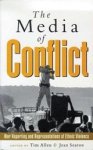 Jean Seaton ; Tim Allen - The Media of Conflict