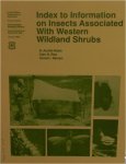 B. Austin Haws / Alan H. Roe / David L. Nelson - INDEX TO INFORMATION ON INSECTS ASSOCIATED WITH WESTERN WILDLAND SHRUBS