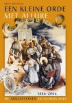 Brian Heffernan - Een kleine orde met allure de Augustijnen in Nederland, 1886-2006