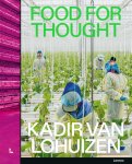 Kadir van Lohuizen - Food for Thought