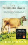 Holman, Sheri - The mammoth cheese
