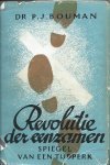 Bouman, Dr. P.J. - Revolutie der eenzamen spiegel van een tijdperk
