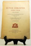 DAHL, F. - Dutch corantos 1618 - 1650. A bibliography. Illustrated with 334 facsimile reproductions of corantos printed 1618 - 1625 and an introductory essay on 17th century stop press news.
