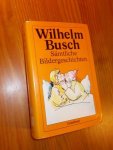 BUSCH, WILHELM, - Samtliche Bildergeschichten.