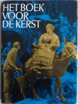 Boissevain Elisabeth en Joode Ton de - Het boek voor de Kerst Waarheid, legenden en curiositeiten rond stal, boom en kersttafel