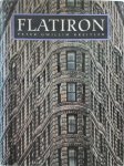Peter Gwillim Kreitler - Flatiron A photographic history of the world's first steel frame skyscraper 1903-1990