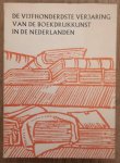 KONINKLIJKE BIBLIOTHEEK ALBERT I. & LIEBAERS, HERMAN. - De vijfhonderdste verjaring van de boekdrukkunst in de Nederlanden. Catalogus.
