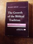 Koch, Klaus - The Growth of the Biblical Tradition - The Form-Critical Method