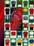 VERMEER, EVERT - We are the Champions -Alle Europacup- en Wereldbekerwedstrijden