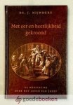 Mijnders, Ds. J. - Met eer en heerlijkheid gekroond --- 52 meditaties over het leven van Jozef