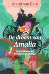 Arend van Dam - De droom van Amalia Van hofdame tot Prinses van Oranje