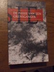 Merks, K.W; Schreurs, N. - De passie van een grensganger. Theologie aan de vooravond van het derde millennium