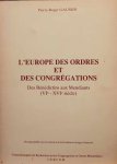 GAUSSIN Pierre-Roger - L'Europe des ordres et des congrégations. Des Bénédictins aux Mendiants (VIe - XVIe siècle)