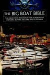 Friese, D - The Big Boat Bible The definitive resource for Super yacht owners, buyers, sellers and Captains