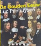 Luc Panhuysen - De Gouden Eeuw in 17 portretten en momenten