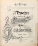 Pacher, Josef Adalbert: - Il Trovatore, Opéra de Verdi. Fantaisie pour piano. Op. 33. Nouvelle édition