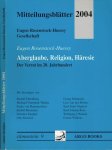 Eugen Rosenstock-Huessy Gesellschaft - Mitteilungsblätter 2004. Eugen Rosenstock-Huessy: Aberglaube, Religion, Häresie. Der Verrat im 20. Jahrhundert