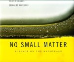 Frankel, Felice C., George M. Whitesides, - No small matter. Science on the nanoscale.
