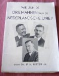 Ritter, Dr. P.H. Jr. - Wie zijn de drie mannen van de Nederllandsche Unie ?