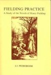 PEEREBOOM, JOHN JAMES - Fielding practice. A study of the novels of Henry Fielding