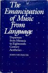 Neubauer, John - The Emancipation of Music from Language