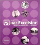 Wim Kroone - Jubileumuitgave 75 jaar Excelsior  30 september 1932-30 september 2007