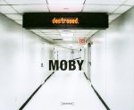  - Moby – Destroyed