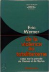 Eric Werner 151143 - De la violence au totalitarisme essai sur la pensée de Camus et de Sartre
