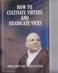 Swami Sivananda - Thought Power + How to cultivate Virtues and eradicate Vices + Self Realisation
