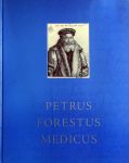Henriette A. Bosman-Jelgersma et al - Petrus Forestus Medicus