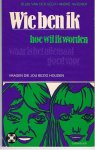 Veer, Guus van der en Agterof, André - Wie ben ik? Hoe wil ik worden? Waar is het allemaal goed voor? - Vragen die jou bezig houden