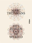 Marc Tritsmans - Het zingen van de wereld