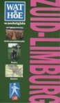  - Wat & Hoe wandelgids Zuid-Limburg / Wat & Hoe wandelgids