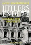 Anton Joachimsthaler 123668 - Hitlers Ende. Legenden und Dokumente.