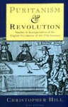 Christopher Hill 21374 - Puritanism and Revolution