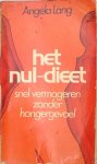Lang, Angela ( vertaald door H. J. ten Broecke ) - het nul-dieet / snel vermageren zonder hongergevoel