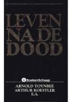 Arthur Koestler, Arnold Toynbee - Leven na de dood Arthur Koestler, Arnold Toynbee - Leven na de dood