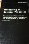 Weger de Mark - Structuring of Business Processes. Proefschrift.