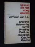 Churchill, Galsworthy, Durell, Priestley, Faulkner, Steinbeck, Capote, Greene ea,  Bijeengebracht door Peter Haining - De man die niet vroeg waarom, Twintig verhalen