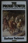 Tuchman, Barbara W. - The Proud Tower: A portrait of the world before the war 1890-1914
