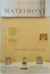 Joshua Henkin - Matrimony