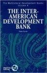 Tussie, Diana - Multilateral Development Banks: Volume 4: Inter-American Development Bank (Multilateral development banks series) (v. 4).
