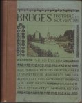 Duclos, Ad. [Duclos, Adolf]  Vande Velde, - Bruges, Histoire et Souvenirs. Avec plans en couleurs, photogravures et vignettes de monuments, tableaux, oeuvres d'art, vues anciennes et modernes, la pluspart inédits. avec huit cartes ou plans hors-texte et 314 photogravures.