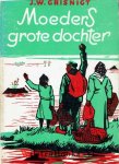 Grisnigt J.W. - Moeders Grote dochter