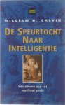 William H Calvin M Gemmeke - De speurtocht naar intelligentie : van slimme aap tot muzikaal genie