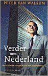 Walsum, P. van - Verder met Nederland / de kritische terugblik van een topdiplomaat