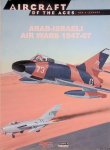 Azaola, Juan Ramón (editor-in-chief) - Arab-Israeli Air Wars 1947-67 Azaola, Juan Ramón (editor-in-chief) - Arab-Israeli Air Wars 1947-67